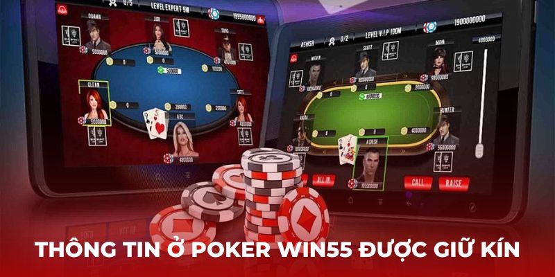 Thông tin ở Poker Win55 được giữ kín