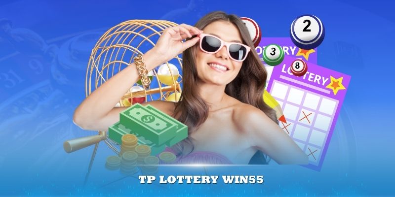 TP Lottery Win55 – Sảnh Cược Của Những Tỷ Phú Tương Lai